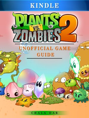 cover image of Plants Vs Zombies 2 Kindle Unofficial Game Guide